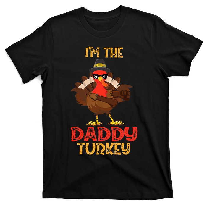 I'm The Daddy Turkey Cool Happy Thanksgiving Thankful Funny T-Shirt