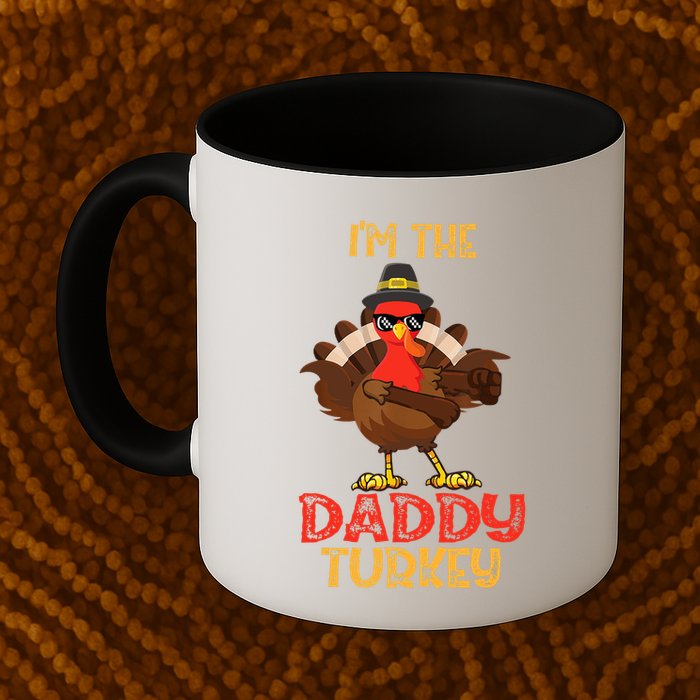 I'm The Daddy Turkey Cool Happy Thanksgiving Thankful Funny Mug