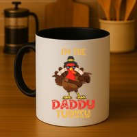 I'm The Daddy Turkey Cool Happy Thanksgiving Thankful Funny Mug