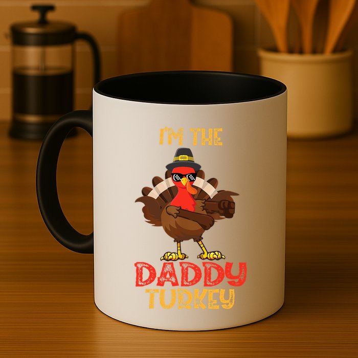 I'm The Daddy Turkey Cool Happy Thanksgiving Thankful Funny Mug
