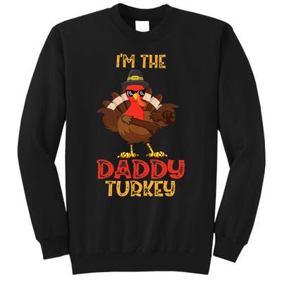 I'm The Daddy Turkey Cool Happy Thanksgiving Thankful Funny Tall Sweatshirt