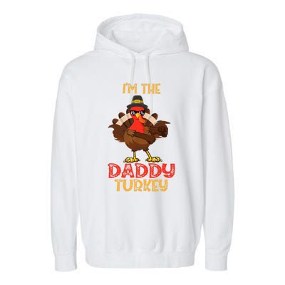 I'm The Daddy Turkey Cool Happy Thanksgiving Thankful Funny Garment-Dyed Fleece Hoodie