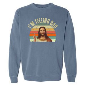 Im Telling Dad Funny Religious Christian Jesus Garment-Dyed Sweatshirt