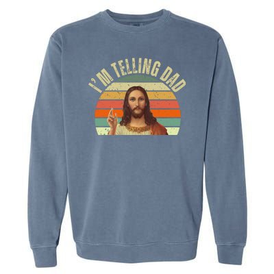 Im Telling Dad Funny Religious Christian Jesus Garment-Dyed Sweatshirt