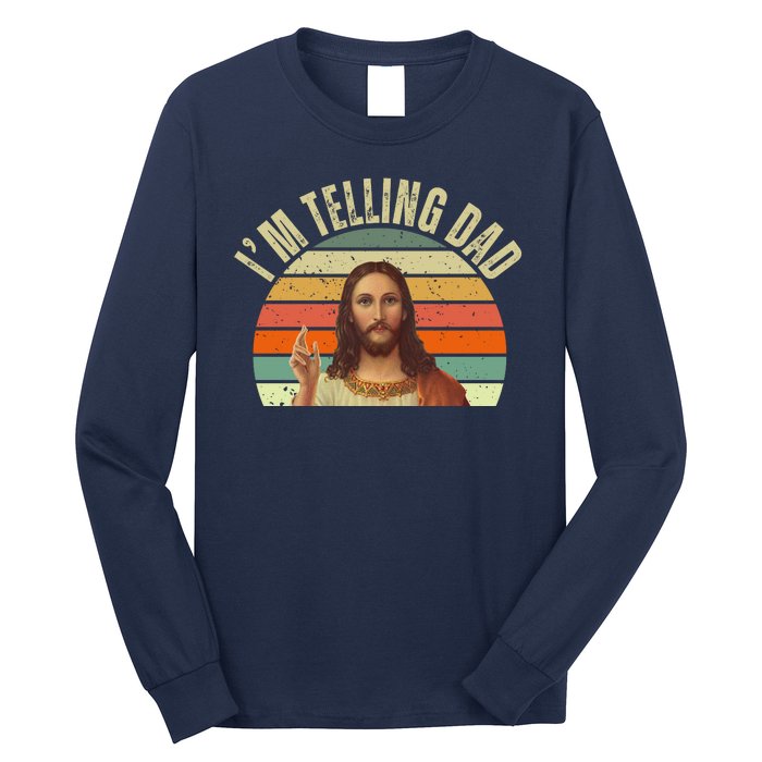 Im Telling Dad Funny Religious Christian Jesus Long Sleeve Shirt