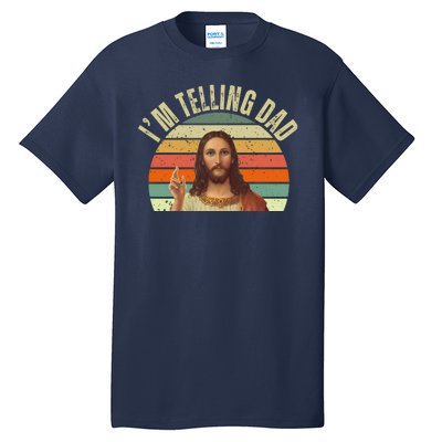 Im Telling Dad Funny Religious Christian Jesus Tall T-Shirt