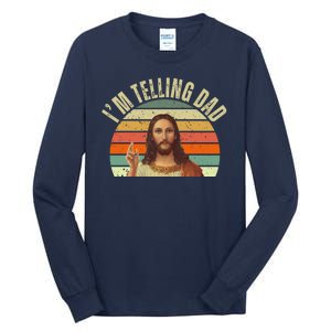 Im Telling Dad Funny Religious Christian Jesus Tall Long Sleeve T-Shirt