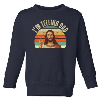 Im Telling Dad Funny Religious Christian Jesus Toddler Sweatshirt