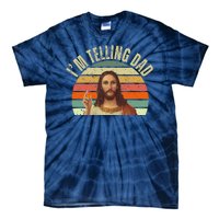 Im Telling Dad Funny Religious Christian Jesus Tie-Dye T-Shirt