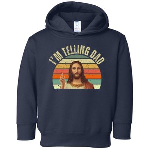 Im Telling Dad Funny Religious Christian Jesus Toddler Hoodie