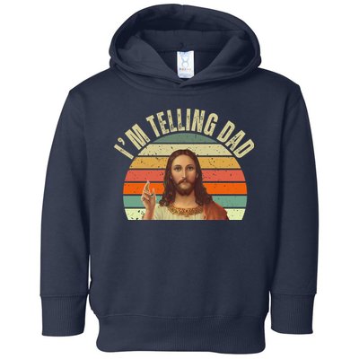 Im Telling Dad Funny Religious Christian Jesus Toddler Hoodie