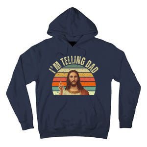 Im Telling Dad Funny Religious Christian Jesus Tall Hoodie