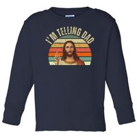 Im Telling Dad Funny Religious Christian Jesus Toddler Long Sleeve Shirt