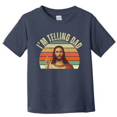 Im Telling Dad Funny Religious Christian Jesus Toddler T-Shirt