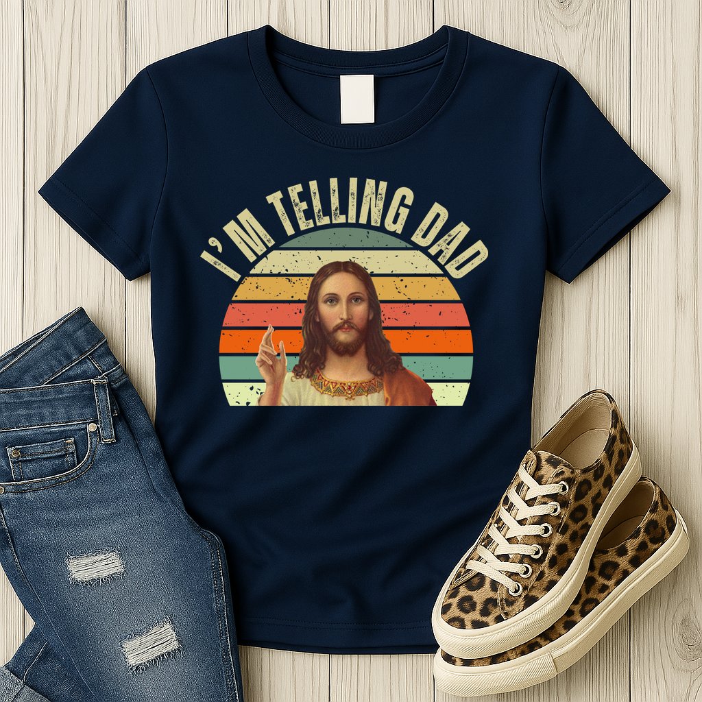 Im Telling Dad Funny Religious Christian Jesus Womens T-Shirt