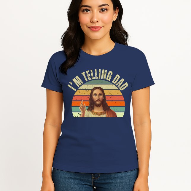 Im Telling Dad Funny Religious Christian Jesus Womens T-Shirt