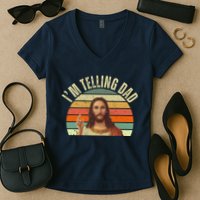 Im Telling Dad Funny Religious Christian Jesus Women's V-Neck T-Shirt