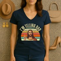 Im Telling Dad Funny Religious Christian Jesus Women's V-Neck T-Shirt