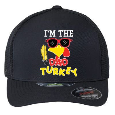 Im The Dad Turkey Funny Thanksgiving Flexfit Unipanel Trucker Cap