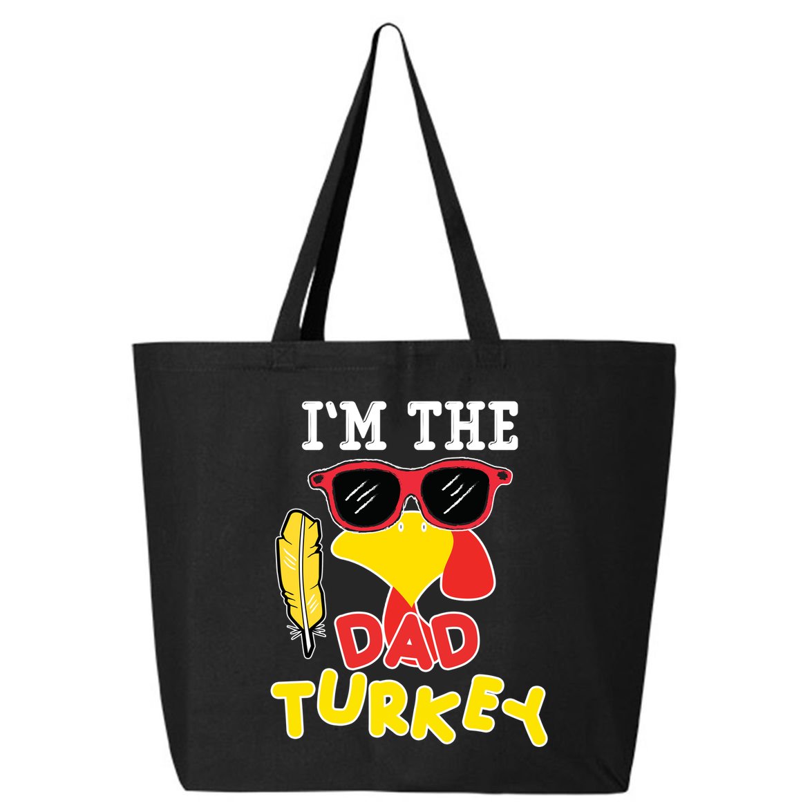 Im The Dad Turkey Funny Thanksgiving 25L Jumbo Tote