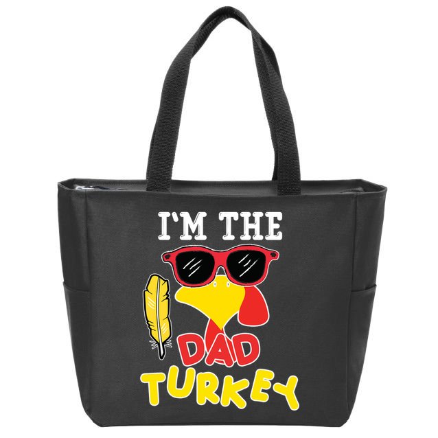Im The Dad Turkey Funny Thanksgiving Zip Tote Bag