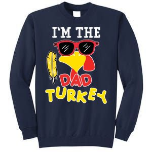 Im The Dad Turkey Funny Thanksgiving Tall Sweatshirt