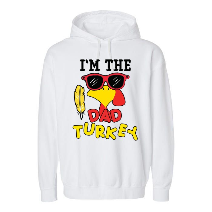 Im The Dad Turkey Funny Thanksgiving Garment-Dyed Fleece Hoodie