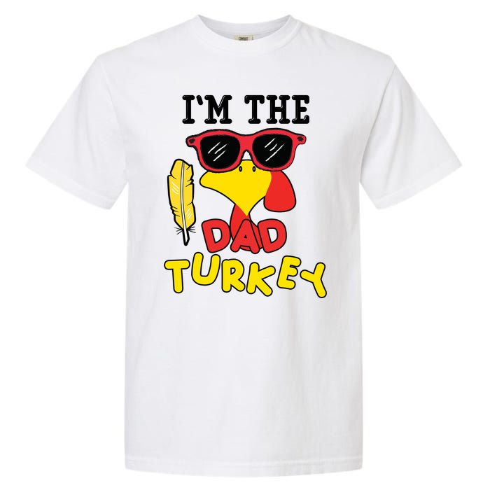 Im The Dad Turkey Funny Thanksgiving Garment-Dyed Heavyweight T-Shirt