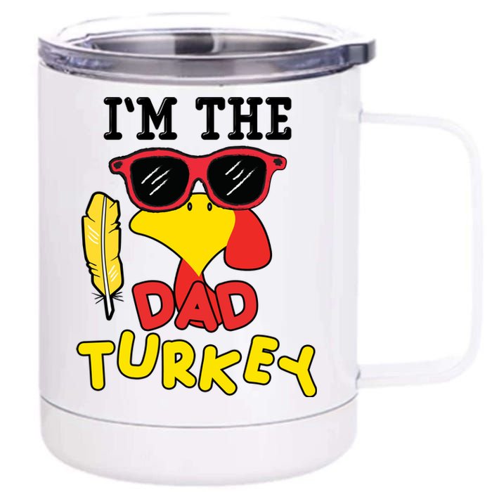 Im The Dad Turkey Funny Thanksgiving 12 oz Stainless Steel Tumbler Cup