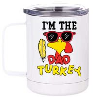 Im The Dad Turkey Funny Thanksgiving 12 oz Stainless Steel Tumbler Cup