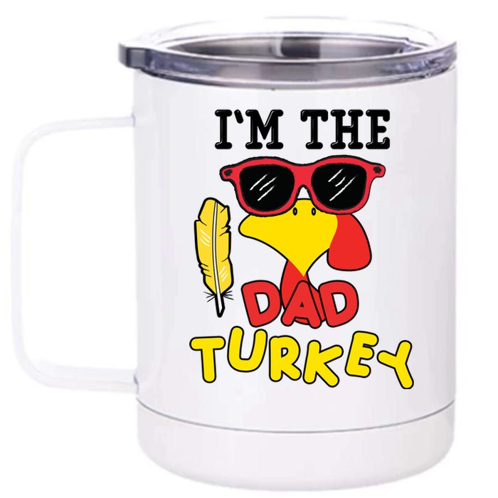 Im The Dad Turkey Funny Thanksgiving 12 oz Stainless Steel Tumbler Cup