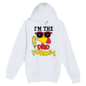 Im The Dad Turkey Funny Thanksgiving Premium Pullover Hoodie