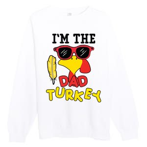 Im The Dad Turkey Funny Thanksgiving Premium Crewneck Sweatshirt