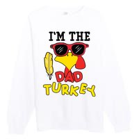 Im The Dad Turkey Funny Thanksgiving Premium Crewneck Sweatshirt