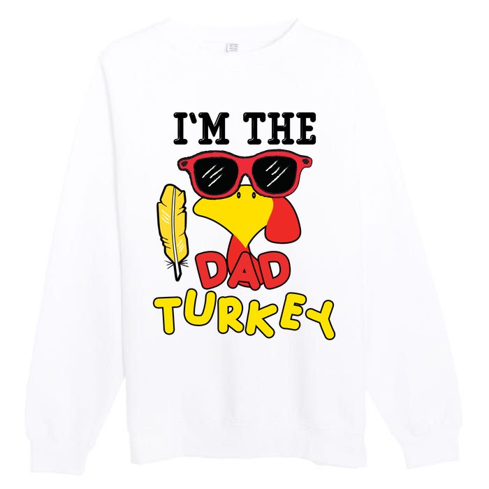 Im The Dad Turkey Funny Thanksgiving Premium Crewneck Sweatshirt