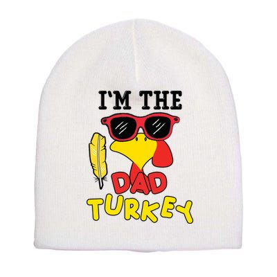Im The Dad Turkey Funny Thanksgiving Short Acrylic Beanie