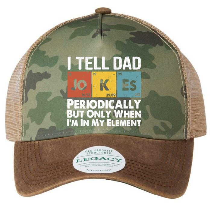 I Tell Dad Jokes Periodically But Only When Im My Element Legacy Tie Dye Trucker Hat