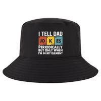 I Tell Dad Jokes Periodically But Only When Im My Element Cool Comfort Performance Bucket Hat