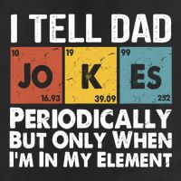 I Tell Dad Jokes Periodically But Only When Im My Element Cool Comfort Performance Bucket Hat