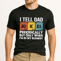 I Tell Dad Jokes Periodically But Only When Im My Element Performance Shirt