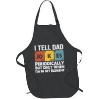 I Tell Dad Jokes Periodically But Only When Im My Element Apron