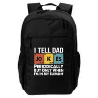 I Tell Dad Jokes Periodically But Only When Im My Element Backpack