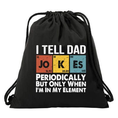 I Tell Dad Jokes Periodically But Only When Im My Element Drawstring Bag