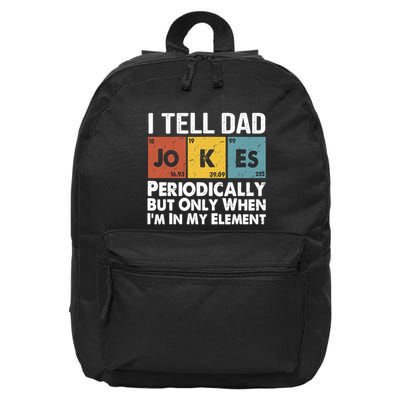 I Tell Dad Jokes Periodically But Only When Im My Element 16 in Basic Backpack