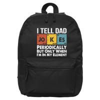 I Tell Dad Jokes Periodically But Only When Im My Element 16 in Basic Backpack