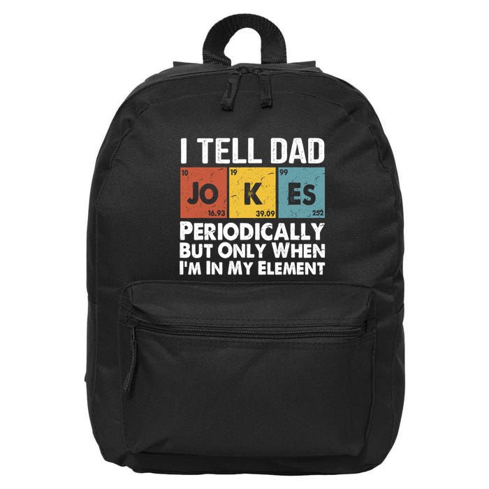 I Tell Dad Jokes Periodically But Only When Im My Element 16 in Basic Backpack