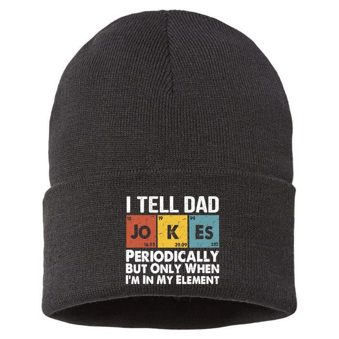 I Tell Dad Jokes Periodically But Only When Im My Element Sustainable Knit Beanie
