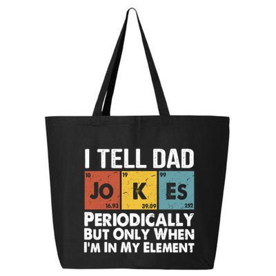 I Tell Dad Jokes Periodically But Only When Im My Element 25L Jumbo Tote