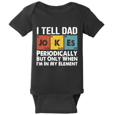 I Tell Dad Jokes Periodically But Only When Im My Element Baby Bodysuit