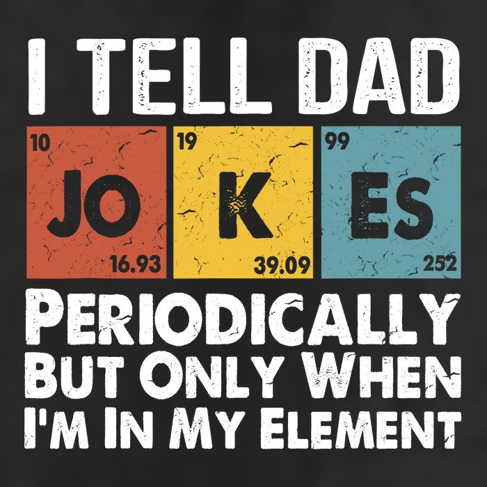 I Tell Dad Jokes Periodically But Only When Im My Element Trucker Hat